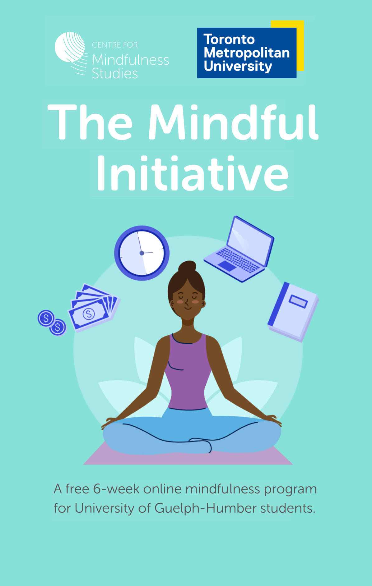 The Mindful Initiative. A free 6-week online mindfulness program for Toronto Metropolitan University Students! 