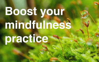 Boost Your Mindfulness Practice