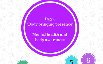 Mental Health Week: “Body bringing presence”